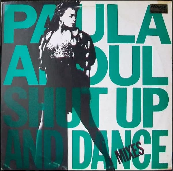 Paula Abdul — Shut Up And Dance (The Dance Mixes) = Callate Y Baila