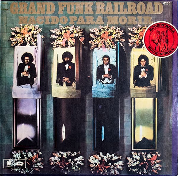Grand Funk Railroad — Nacido Para Morir = Born To Die