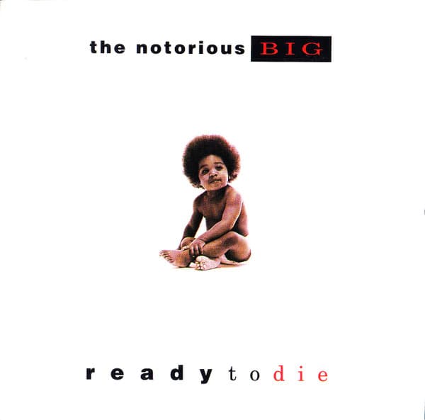 The Notorious B.I.G. — Ready To Die