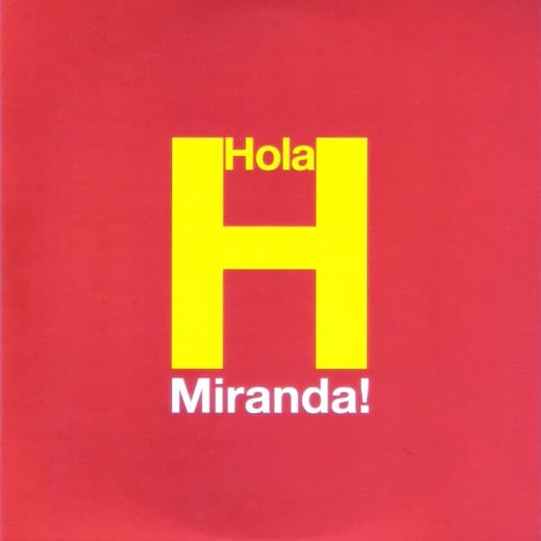 Miranda! — Hola