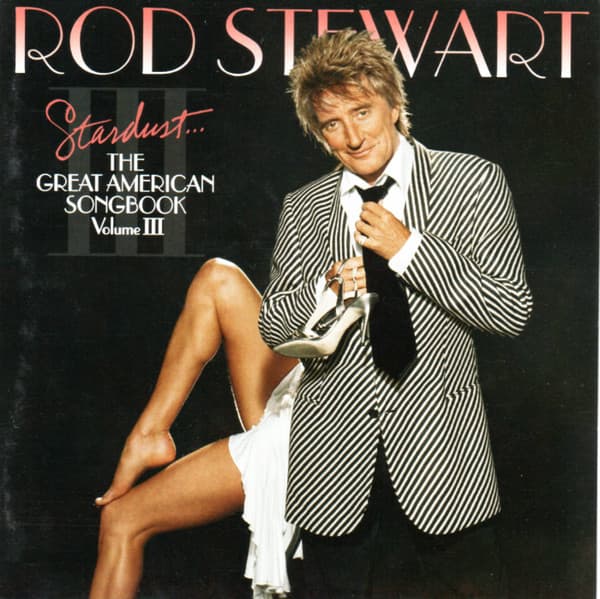 Rod Stewart — Stardust... The Great American Songbook Volume III