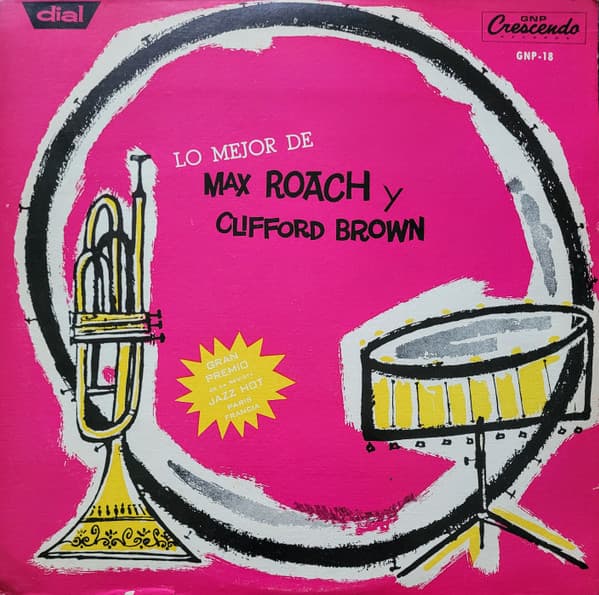 Max Roach Y Clifford Brown — Lo Mejor De Max Roach Y Clifford Brown