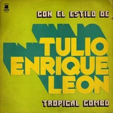 The Tropical Combo — Con El Estilo De Tulio Enrique Leon