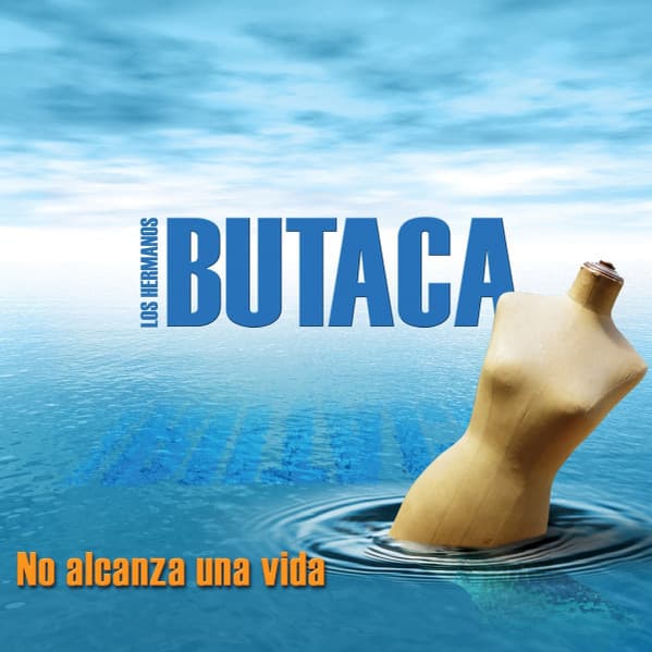 Los Hermanos Butaca — No alcanza una vida