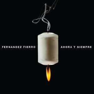 Fernández Fierro — Ahora y Siempre