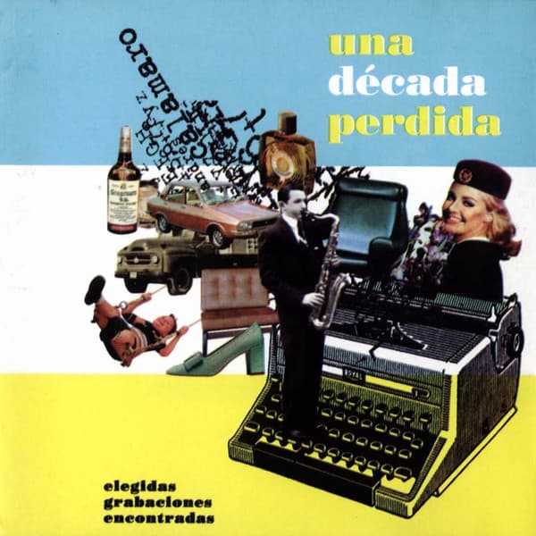 Andrés Calamaro — Una Decada Perdida (Elegidas Grabaciones Encontradas))