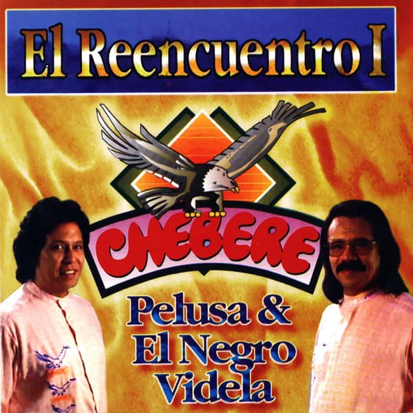 Chebere — El Reencuentro I