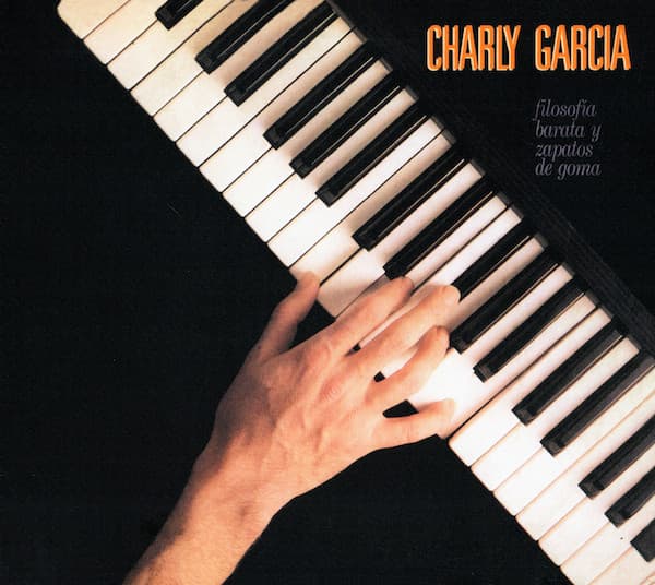 Charly Garcia — Filosofia Barata Y Zapatos De Goma