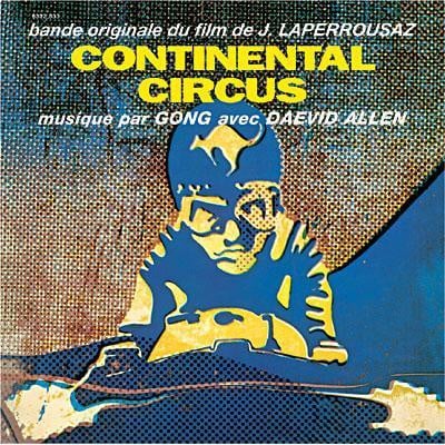 Gong Avec Daevid Allen – Continental Circus