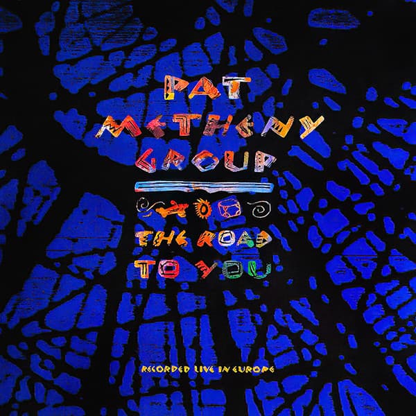 Pat Metheny Group — The Road To You (Recorded Live In Europe)