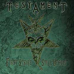 Testament — First Strike Still Deadly
