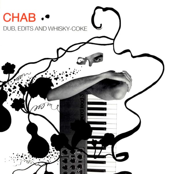 Chab – Dub, Edits And Whisky-Coke