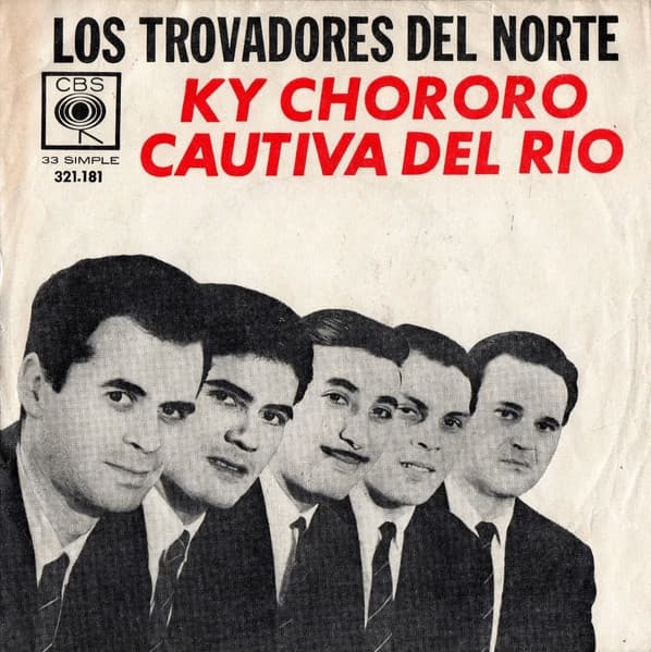 Los Trovadores Del Norte — Ky Chororo / Cautiva Del Rio