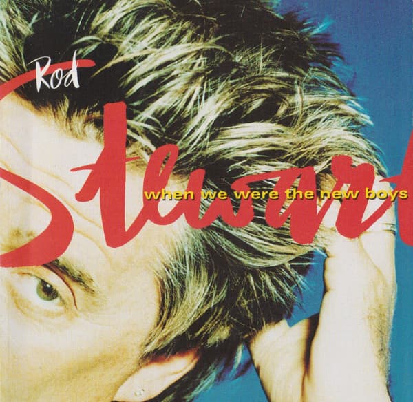 Rod Stewart — When We Were The New Boys