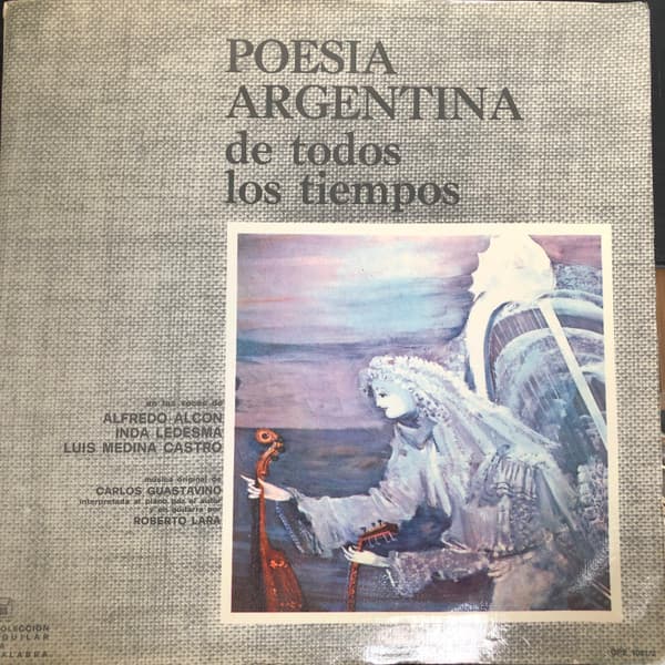 Alfredo Alcon & Inda Ledesma & Luis Medina Castro — Poesía Argentina De Todos Los Tiempos
