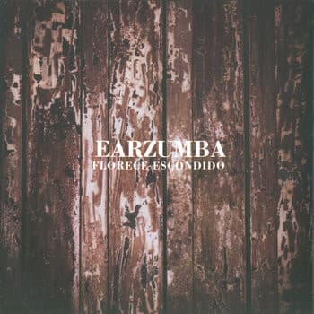 Earzumba — Hermoso Movimiento + Florece Escondido