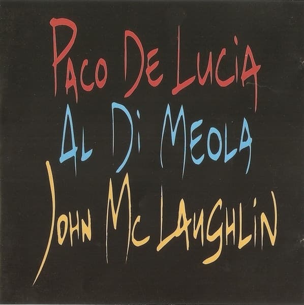 Paco De Lucía & Al Di Meola & John McLaughlin — The Guitar Trio