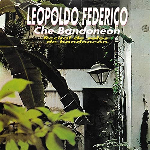 Leopoldo Federico — Che Bandoneon, Recital de solos de bandoneon