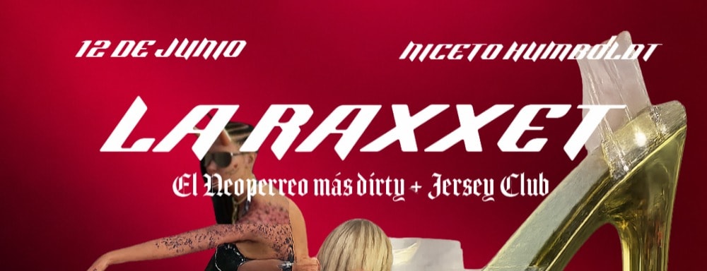 La Raxxet 12 Junio en Humboldt | Niceto Club (+18 años)