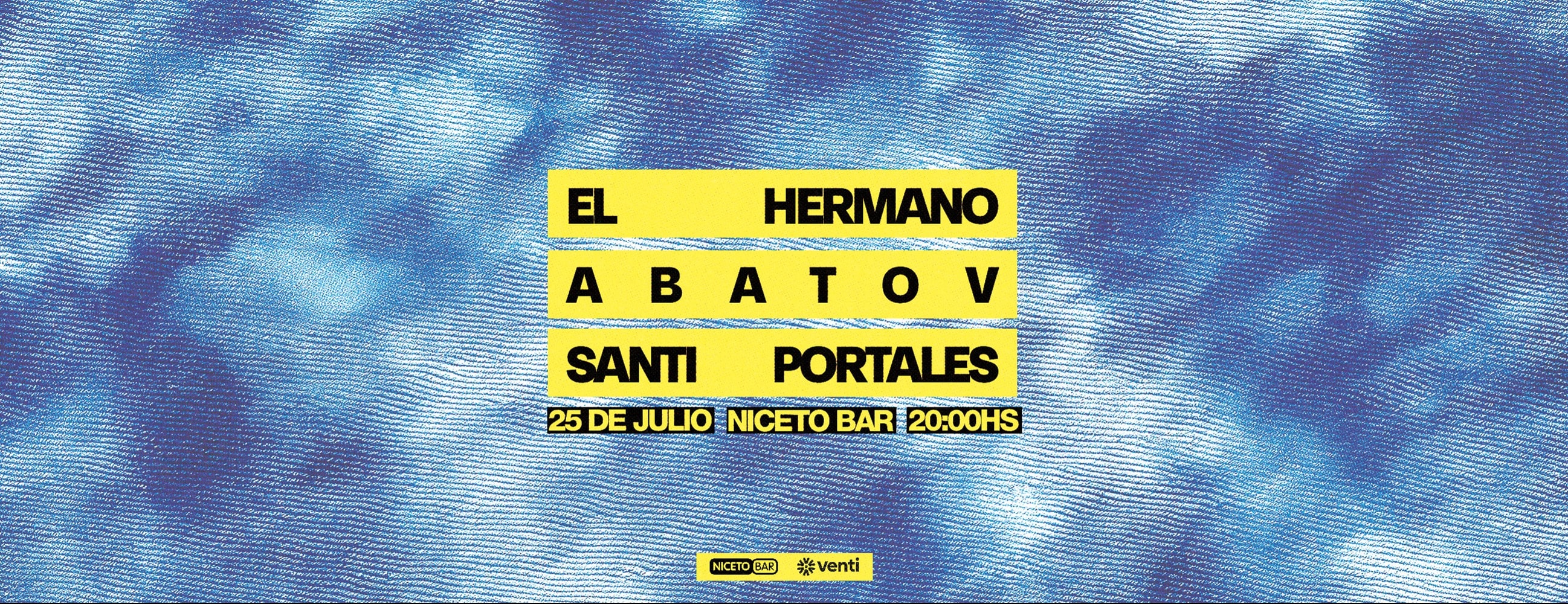 EL HERMANO + SANTI PORTALES + ABATOV en Niceto Bar