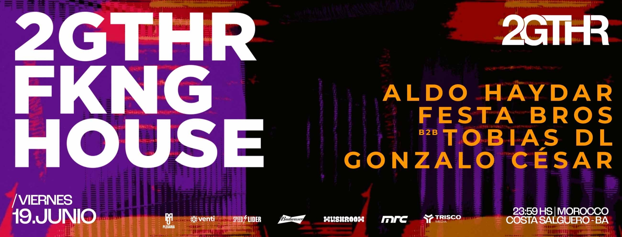 2GTHR Pres: FKNG HOUSE: Aldo Haydar, Festa bros b2b Tobias DL @Morocco, Viernes 19/06