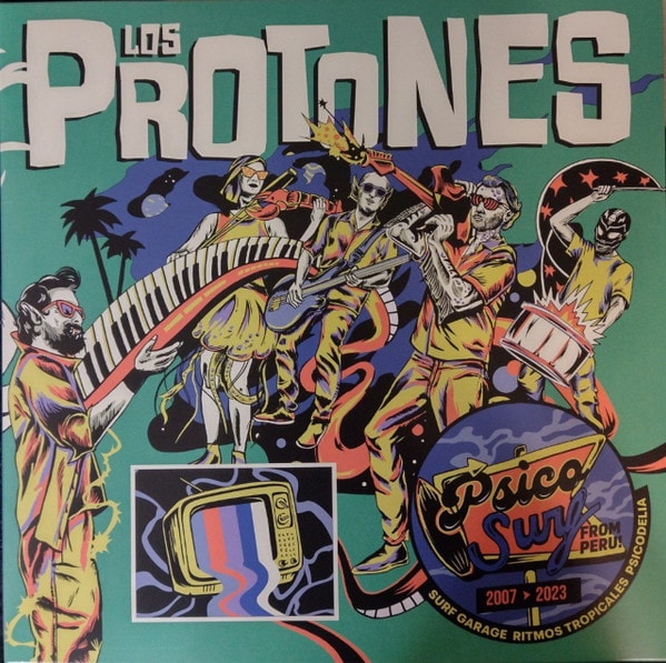 Los Protones – Psico Surf From Perú 2007-2023