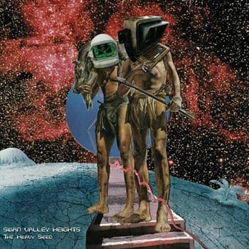 Swan Valley Heights – The Heavy Seed