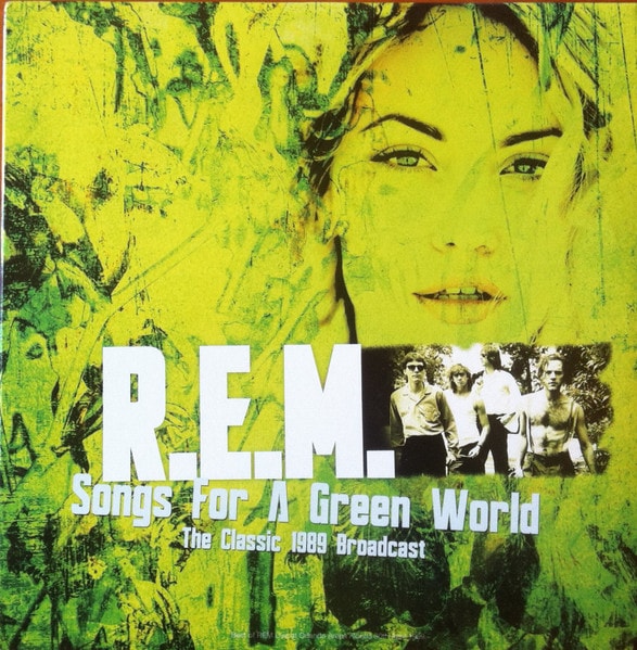 R.E.M. – Songs For A Green World: The Classic 1989 Broadcast